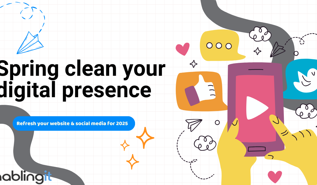 Spring clean your digital presence: Refresh your website & social media for 2025
