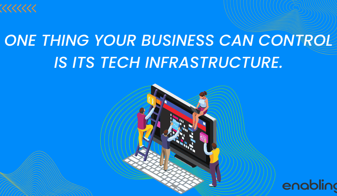 Tech stability in unstable times: Why now is the right moment to strengthen your business’ systems