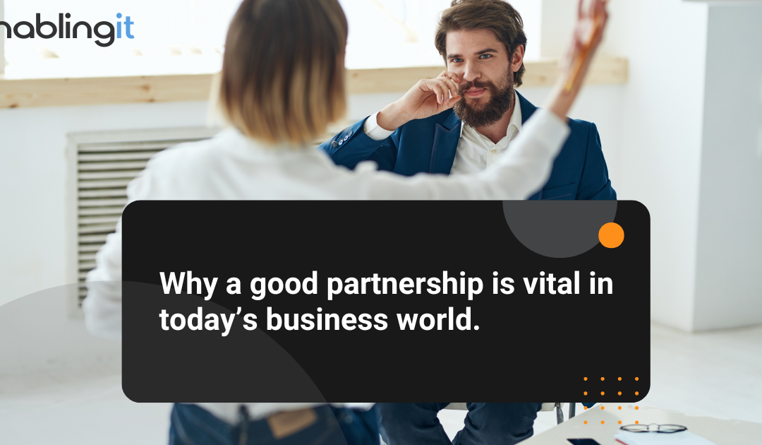 Why a good partnership is vital in today’s business world