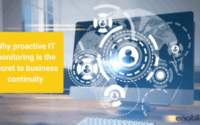 Why proactive IT monitoring is the secret to business continuity